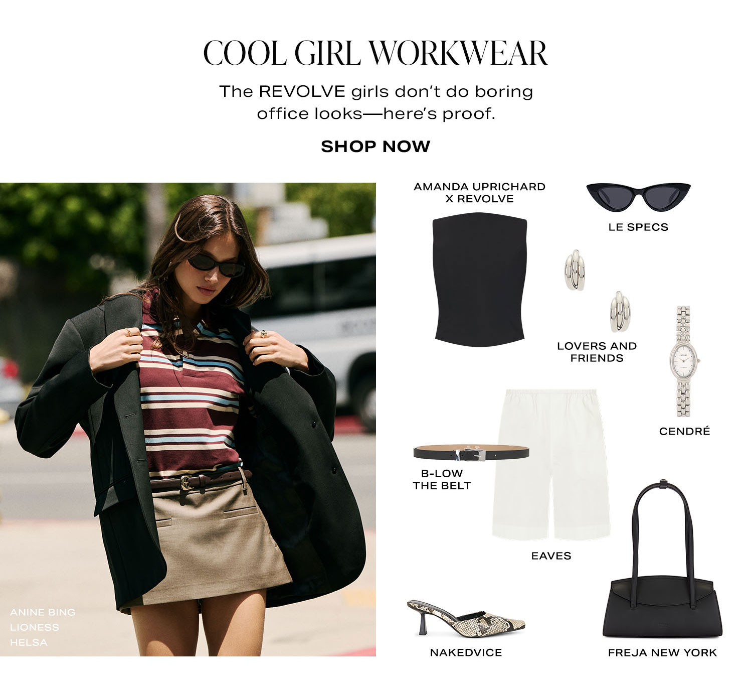 Cool Girl Workwear. The REVOLVE girls don't do boring office looks--here's proof. Product Assortment. Shop Now.