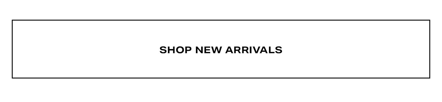 Shop New Arrivals.