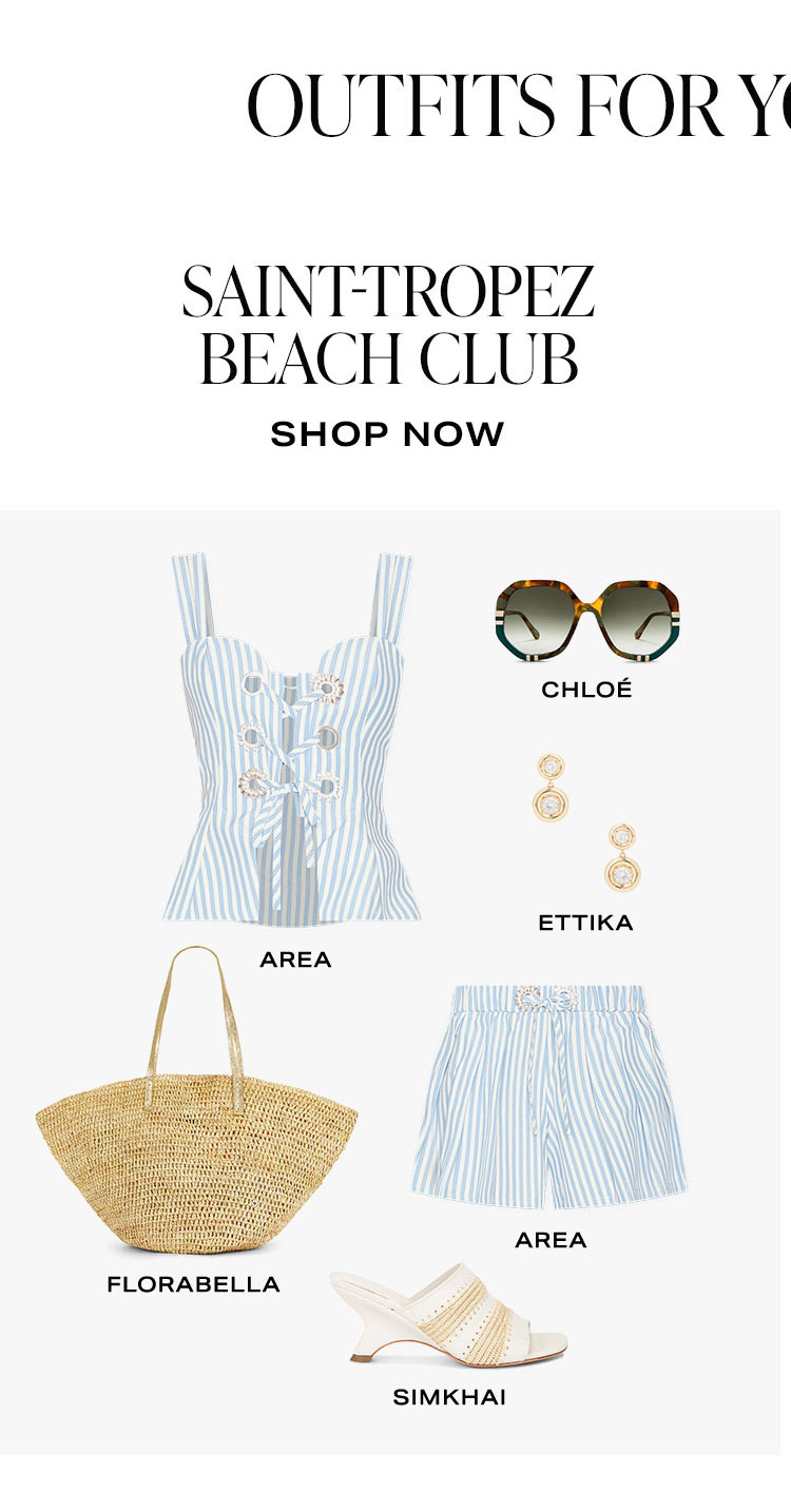Outfits For Your Itinerary: Saint-Tropez Beach Club. Product Assortment. Shop Now.