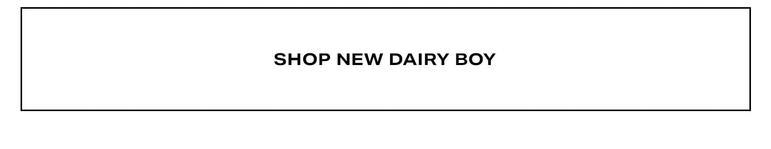 Shop New Dairy Boy.