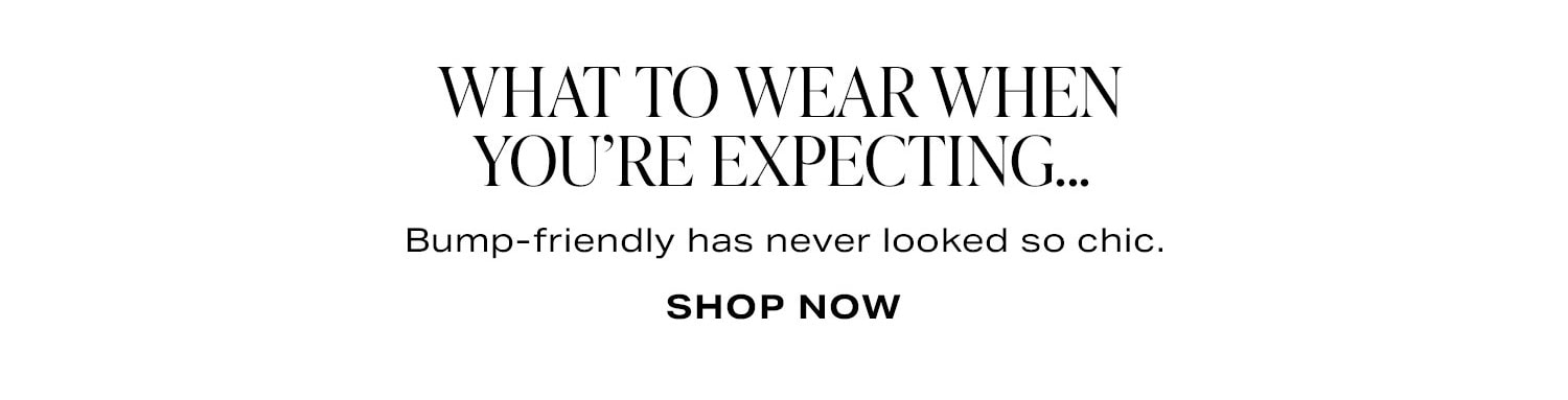 What to Wear if You're Expecting..