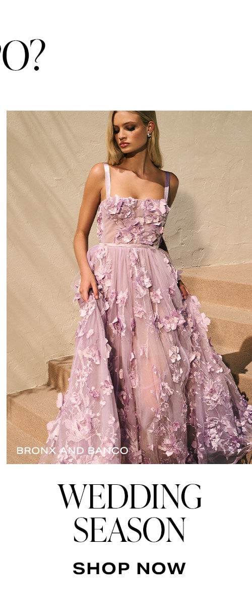 Want More Inspo? Wedding Season. Shop Now.