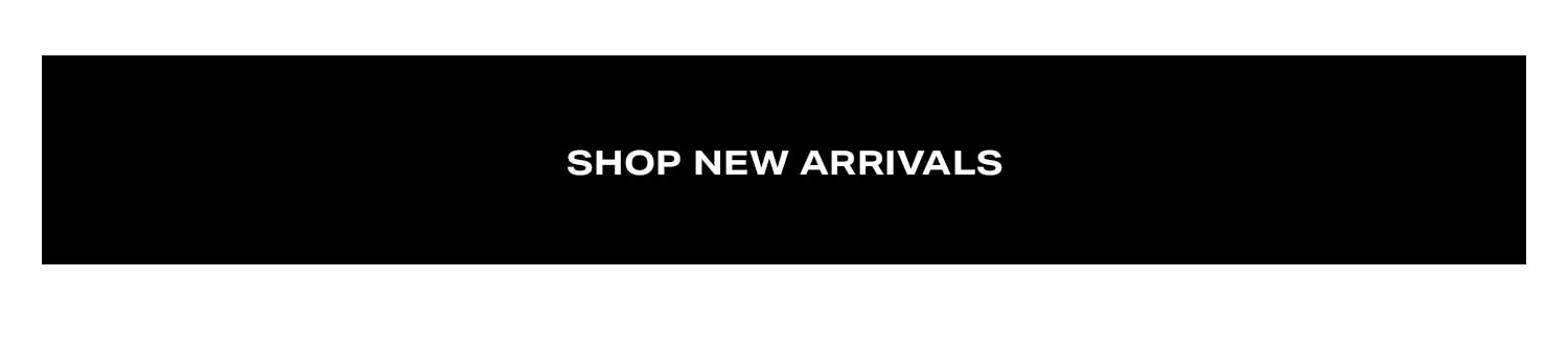 Shop New Arrivals.