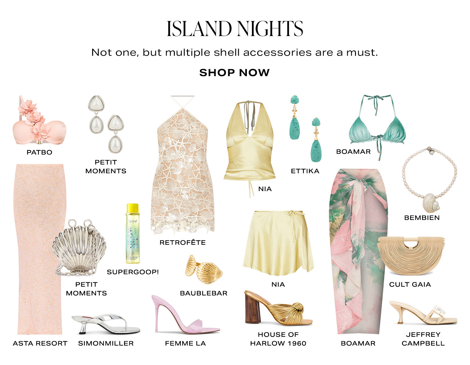 Island Nights. Not one, but multiple shell accessories are a must. Product Assortment. Shop Now.
