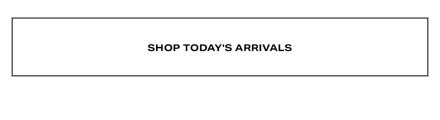 Shop Today's Arrivals