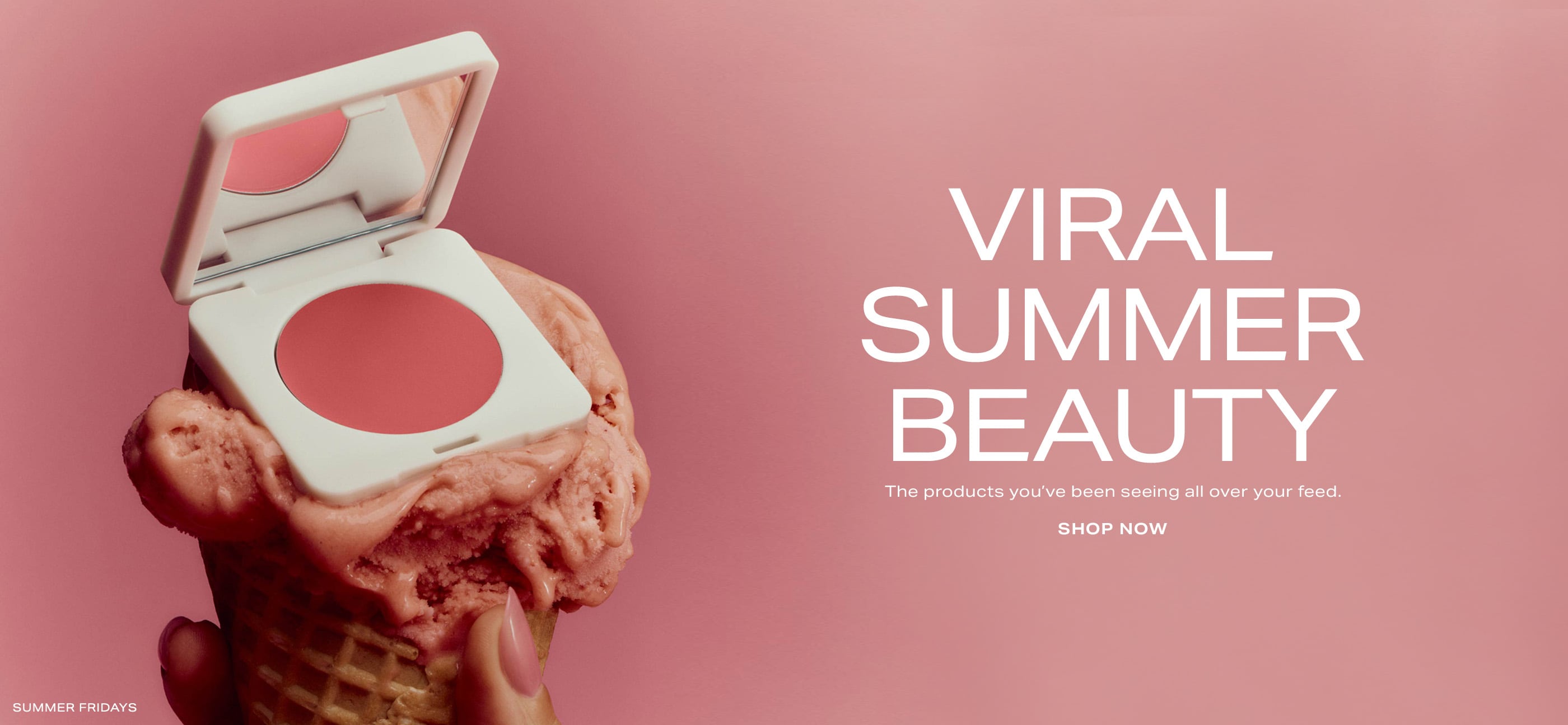 The products you’ve been seeing all over your feed. Shop Now.