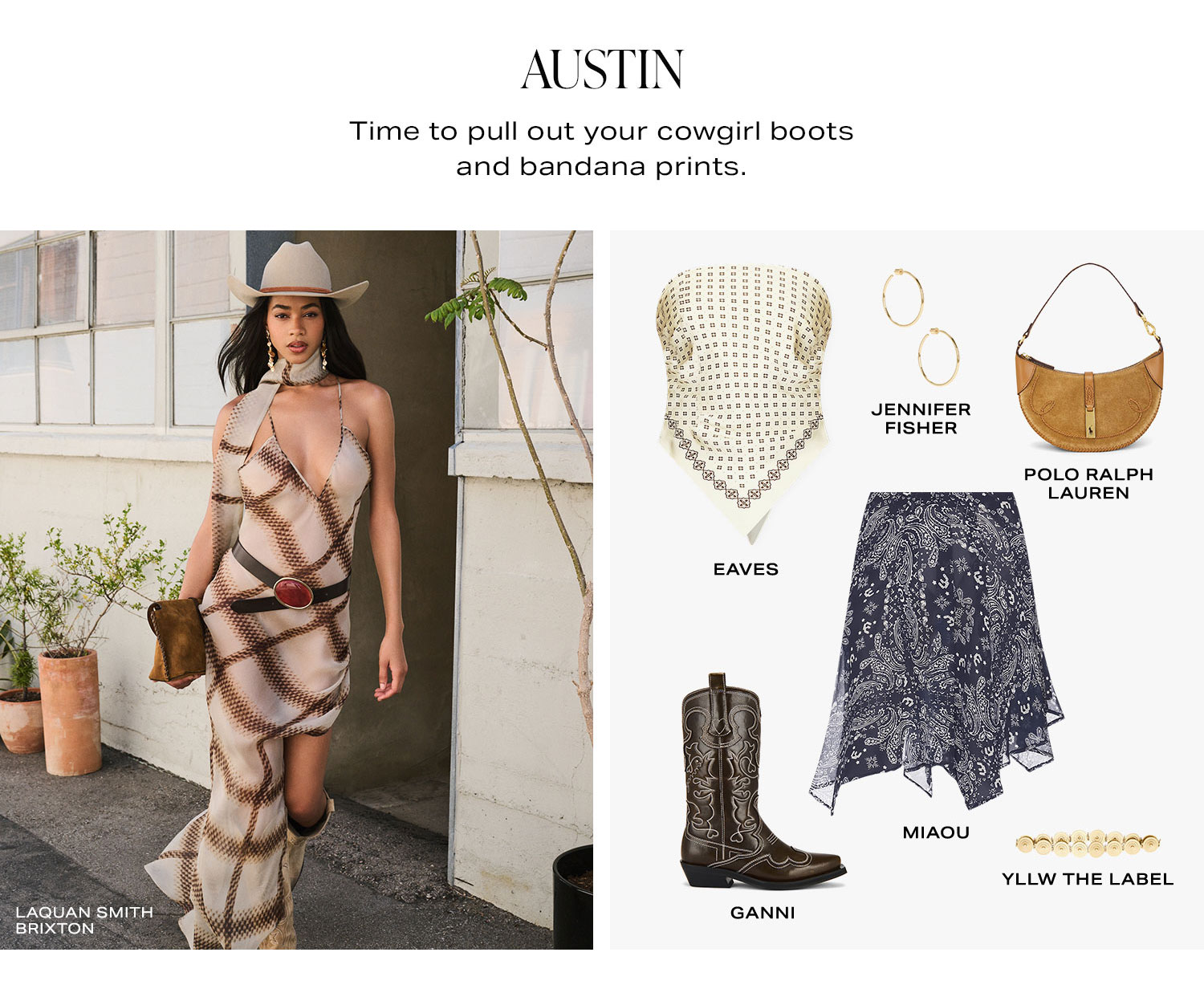 Austin. Time to pull out your cowgirl boots and bandana prints. Product Assortment.