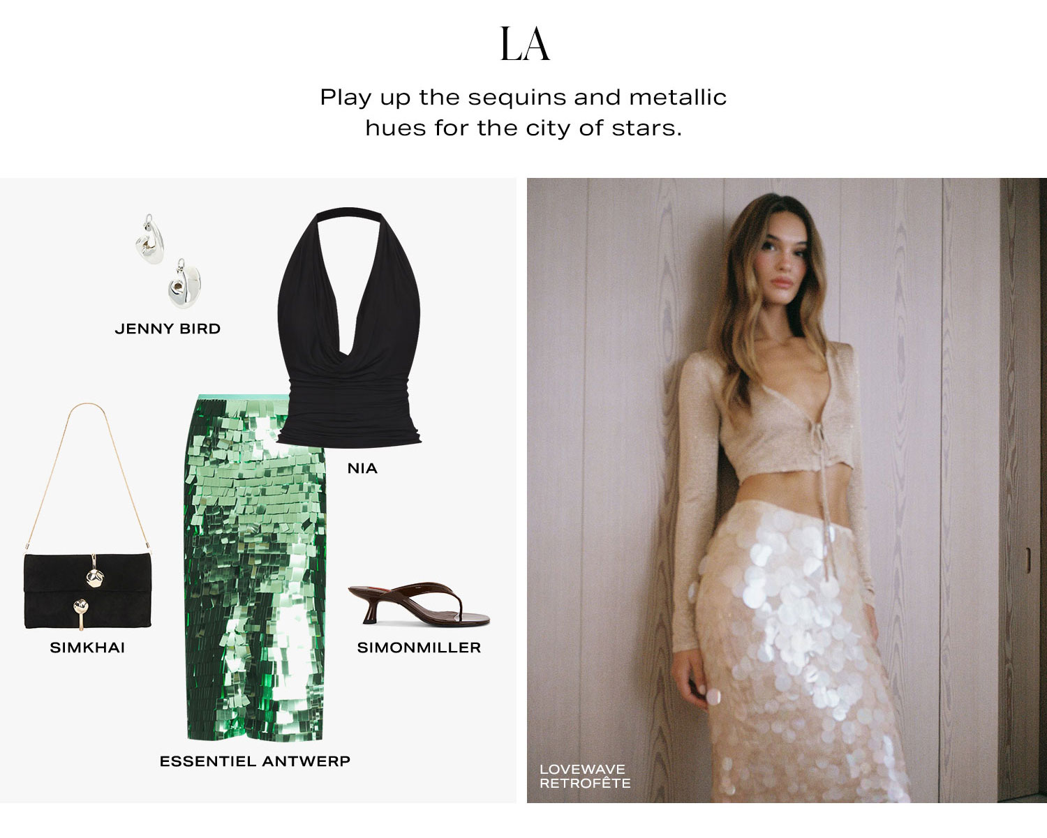 LA. Play up the sequins and metallic hues for the city of stars. Product Assortment.