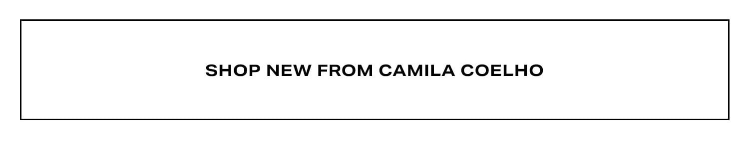 Shop New From Camila Coelho.