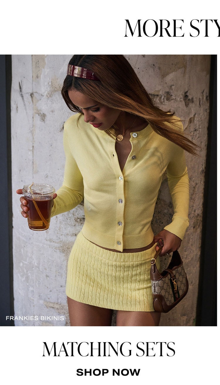 More Style Inspo. Matching Sets. Shop Now.