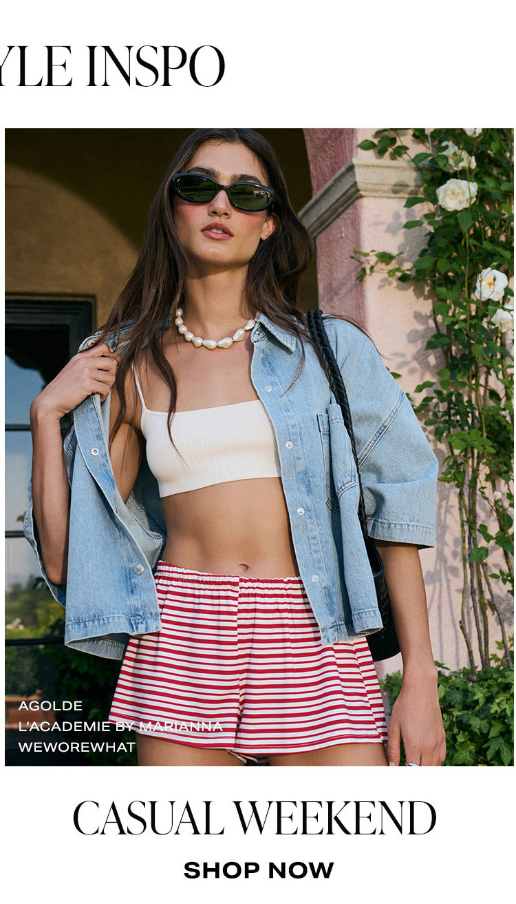 More Style Inspo. Casual Weekend. Shop Now.