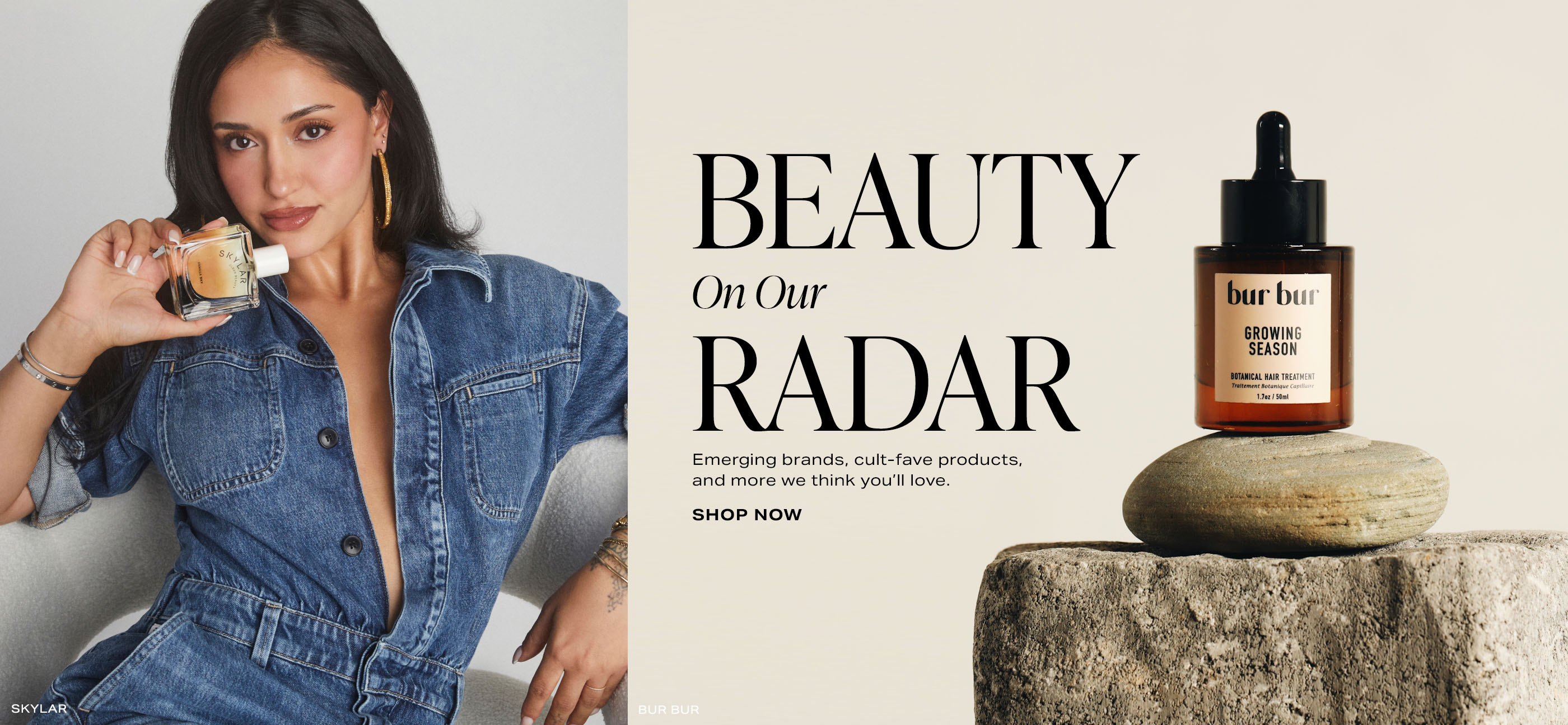 Beauty On Our Radar. Shop Now.