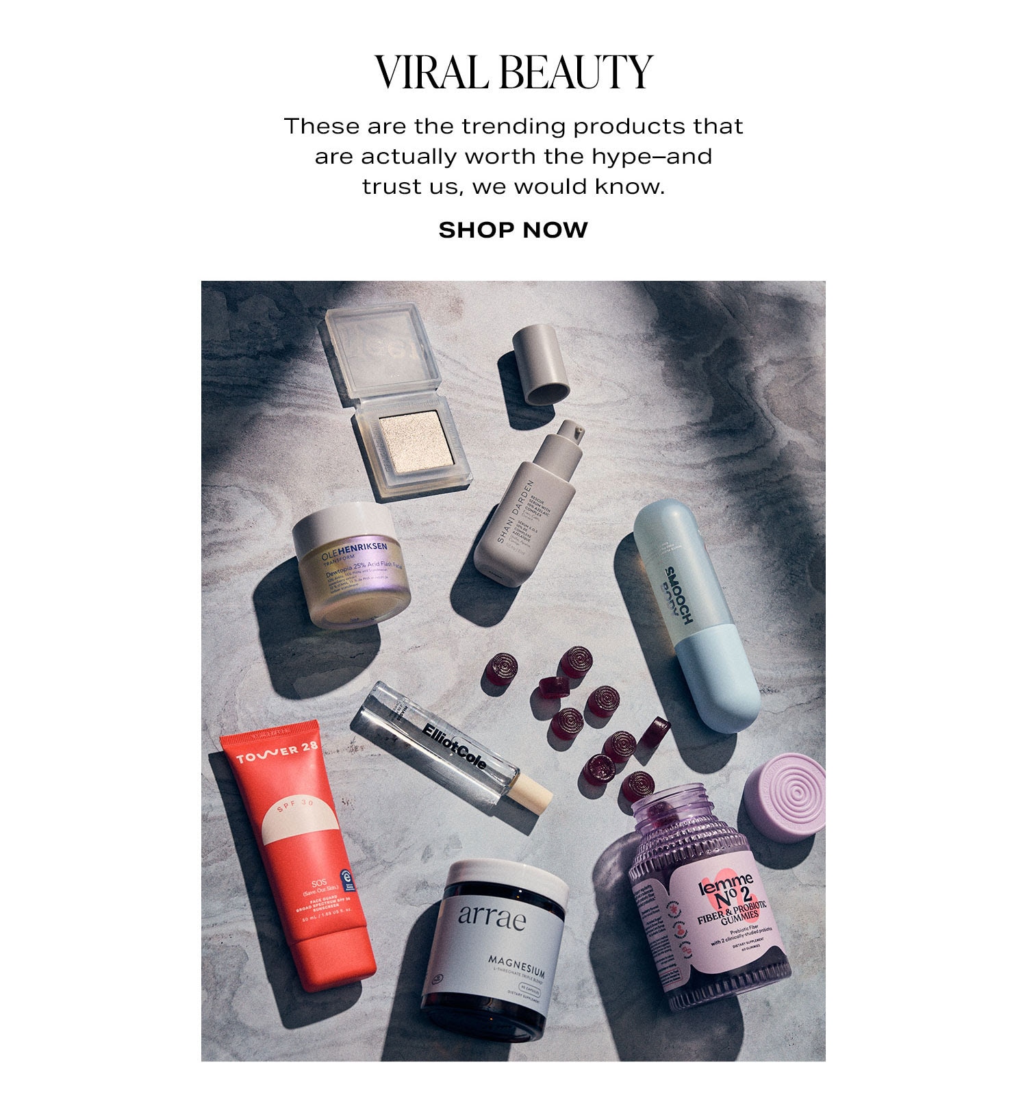 Viral Beauty. These are the trending products that are actually worth the hype--and trust us, we would know. Shop Now.