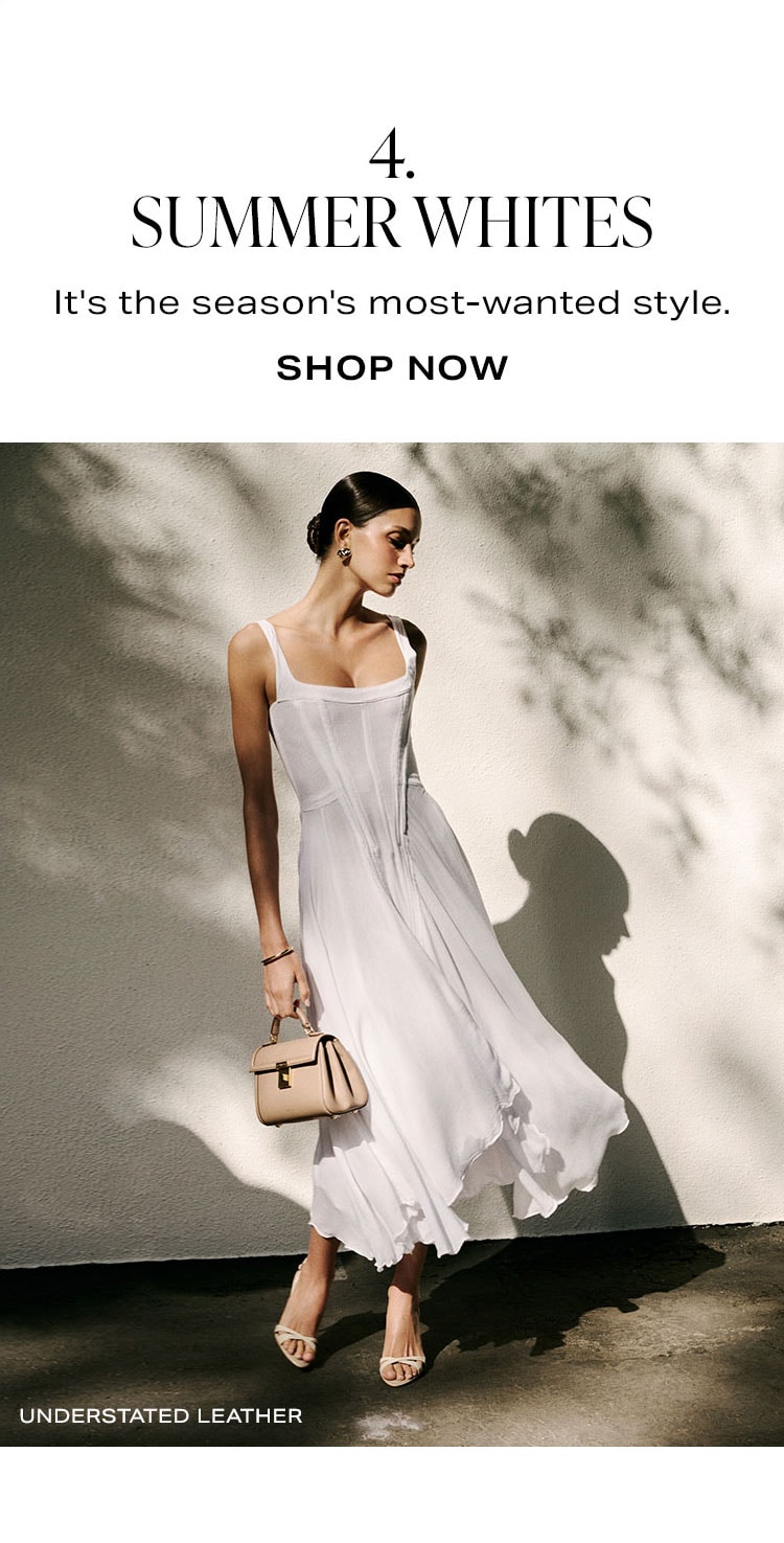 4. Summer Whites. Shop Now.