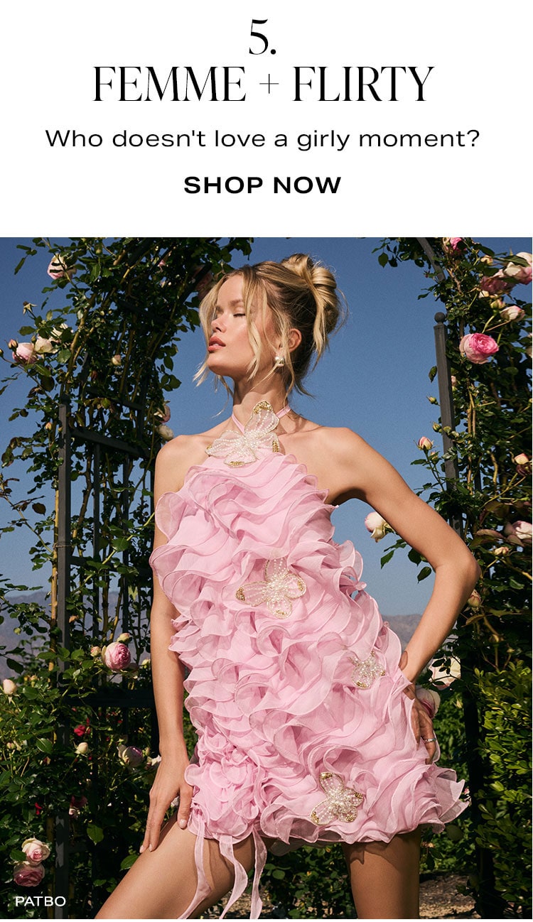 5. Femme + Flirty. Shop Now.