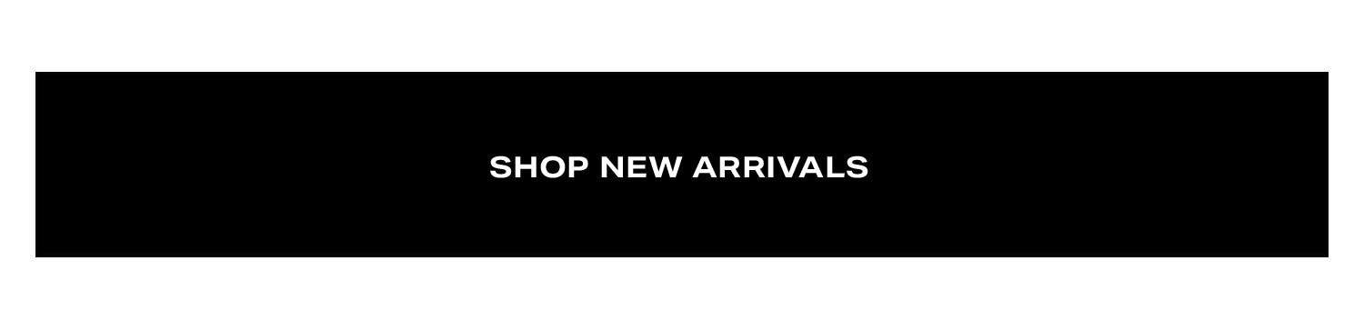 Shop New Arrivals.