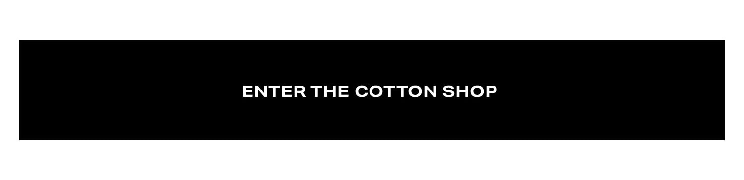 Enter The Cotton Shop.