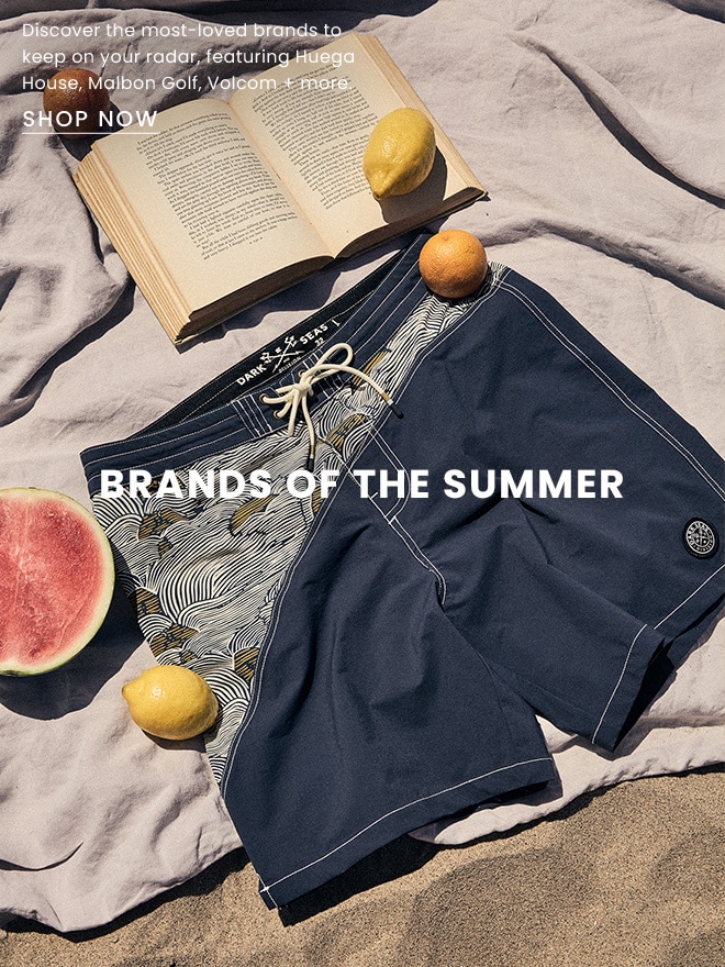 BRANDS OF THE SUMMER. SHOP NOW.