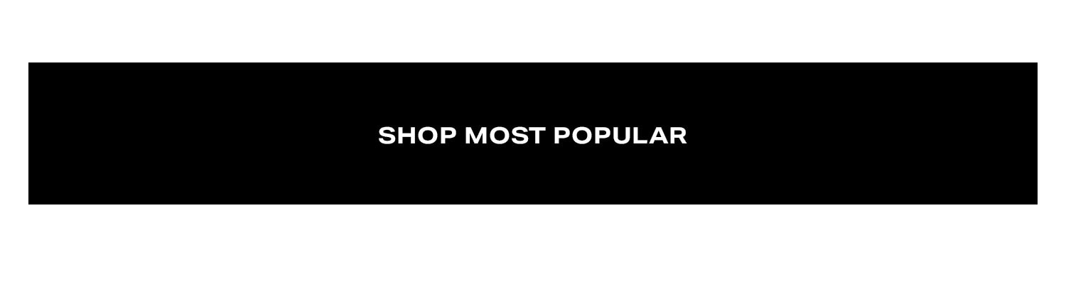 Shop Most Popular