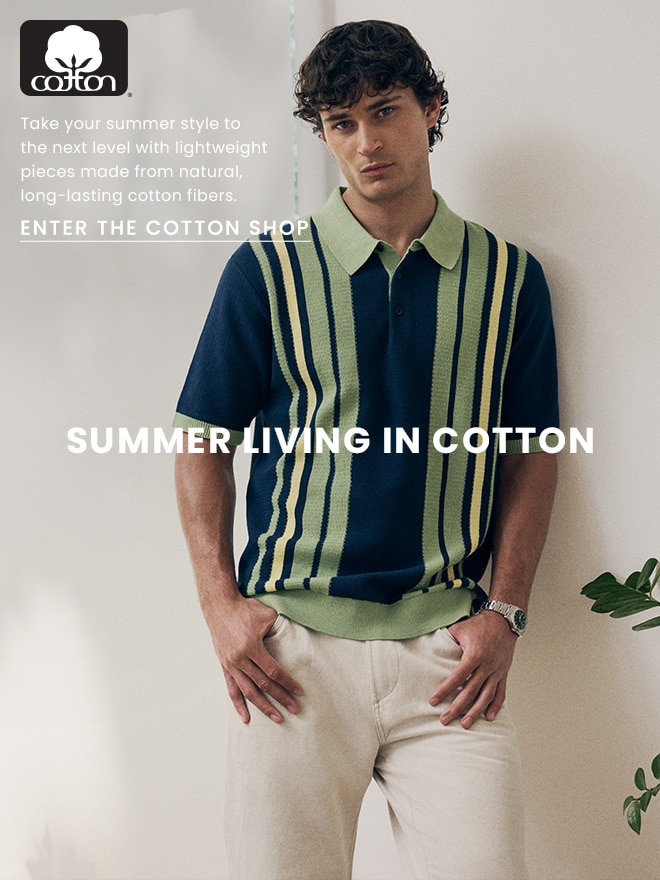 SUMMER LIVING IN COTTON. ENTER THE COTTON SHOP.