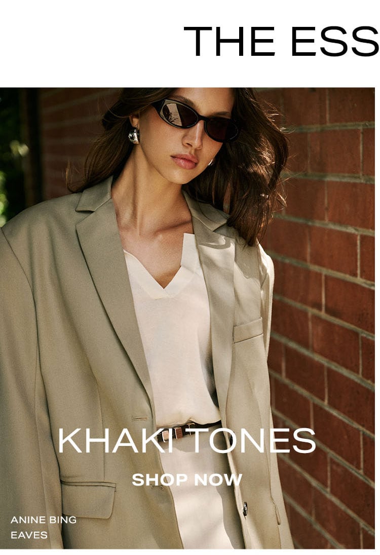 The Essentials. Khaki Tones. Shop Now.
