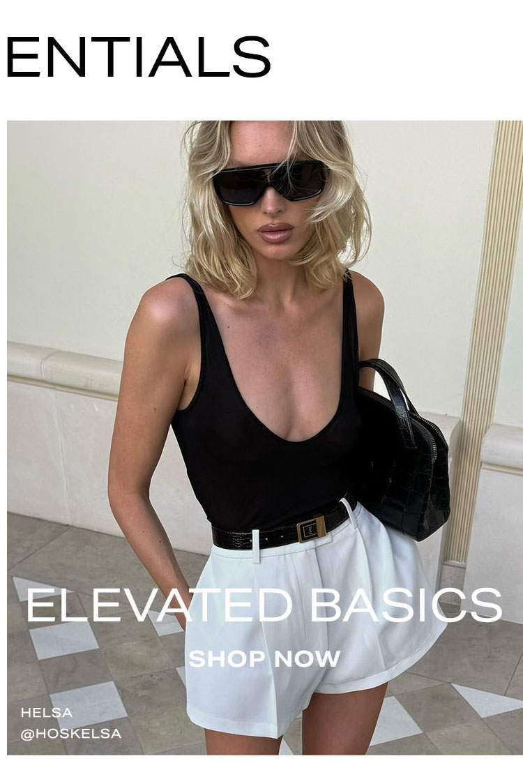 The Essentials. Elevated Basics. Shop Now.