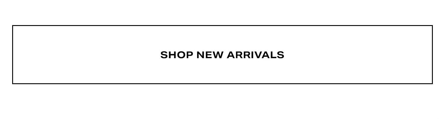 Shop New Arrivals. 