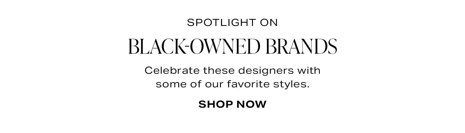 Black-Owned Spotlight. Shop Now.