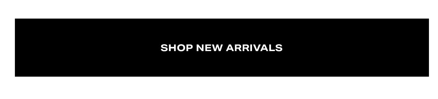 Shop New Arrivals.