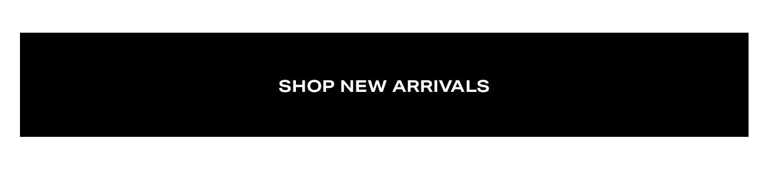 Shop new Arrivals. 