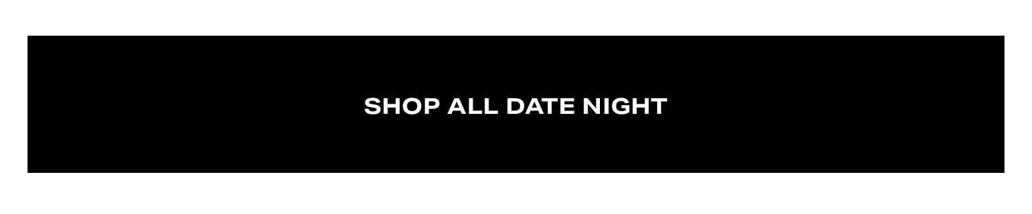 Shop All Date Night.