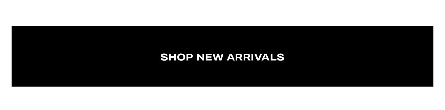 Shop New Arrivals.