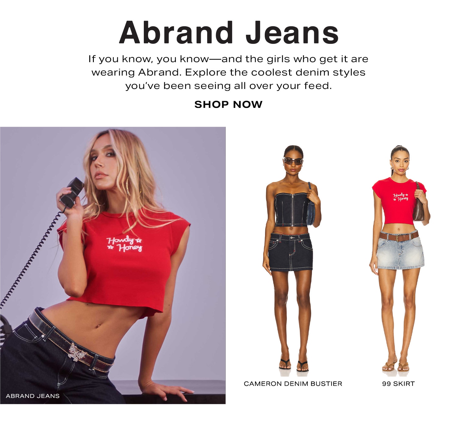 Abrand. If you know, you know-and the girls who get it are wearing Abrand. Explore the coolest denim styles you've been seeing all over your feed. Shop Now.