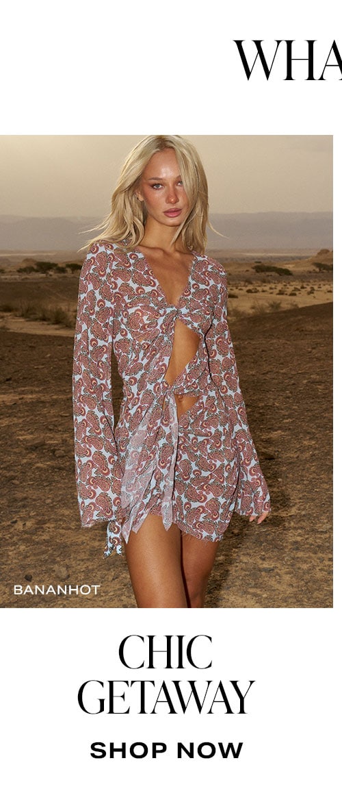 What Are Your Plans? Chic Getaway. Shop Now.