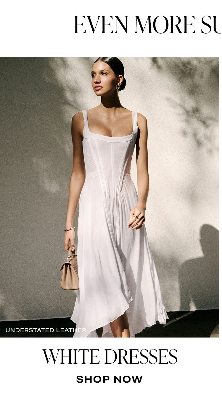 Even More Summer Styles: White Dresses. Shop Now.