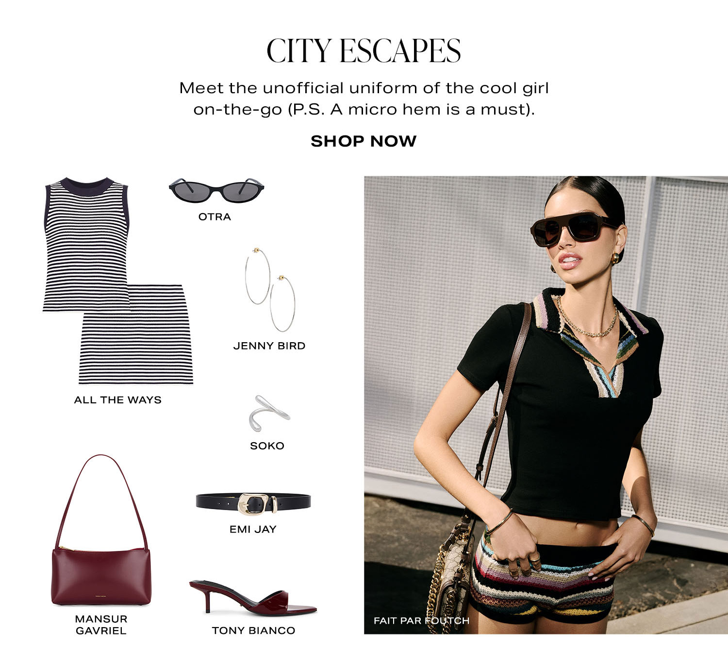 City Escapes. Meet the unofficial uniform of the cool girl on-the-go. (P.S. Hot shorts are a must) Product Assortment. Shop Now.