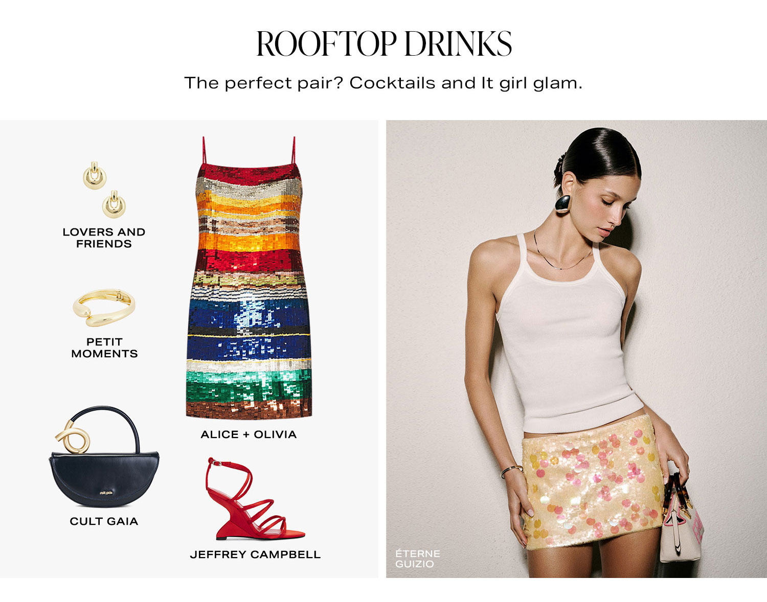 Rooftop Drinks. The perfect pair? Cocktails and It girl glam. Product Assortment.