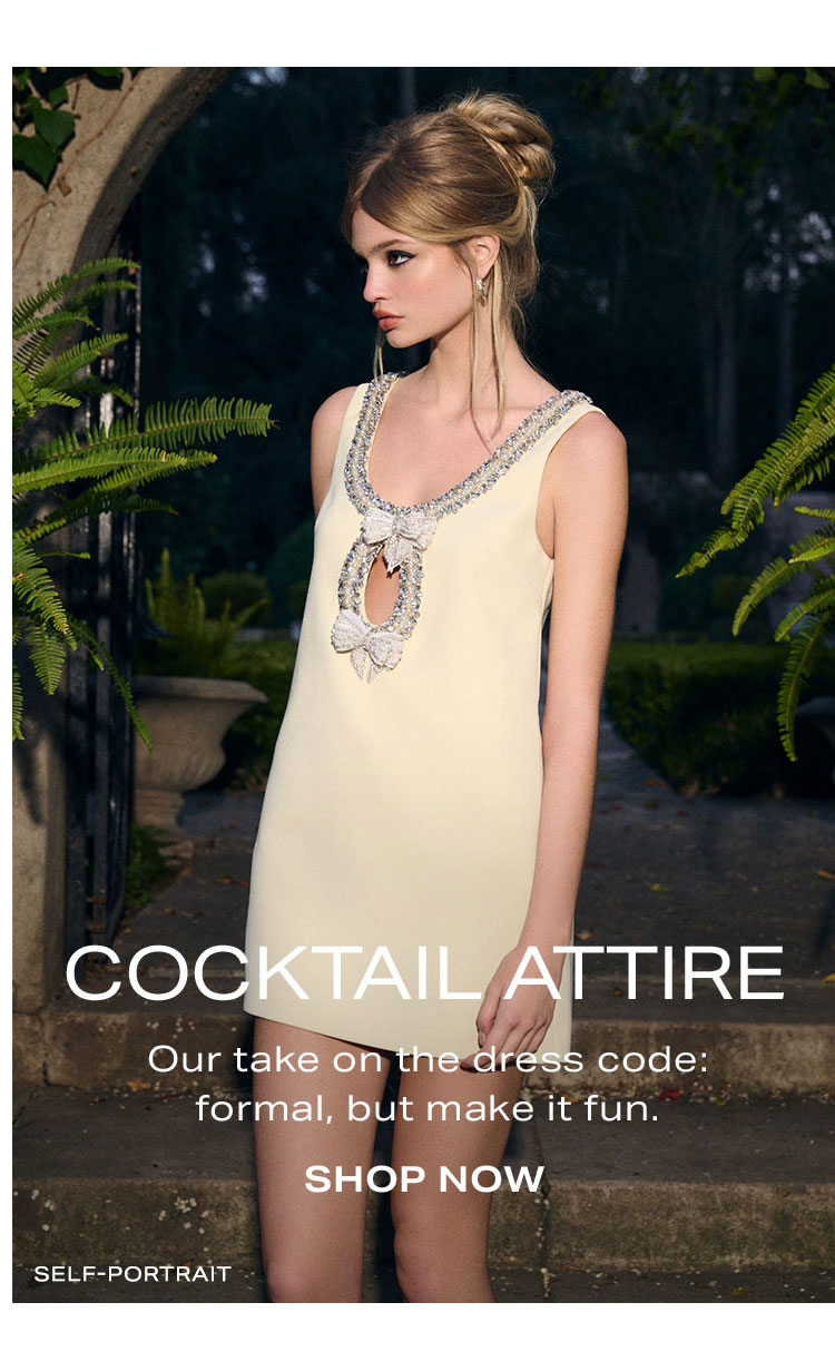 Cocktail Attire. Our take on the dress code: formal, but make it fun. Shop Now.