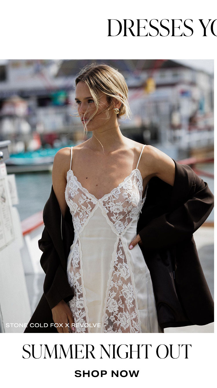 Dresses You'll Love. Summer Night Out. Shop Now.