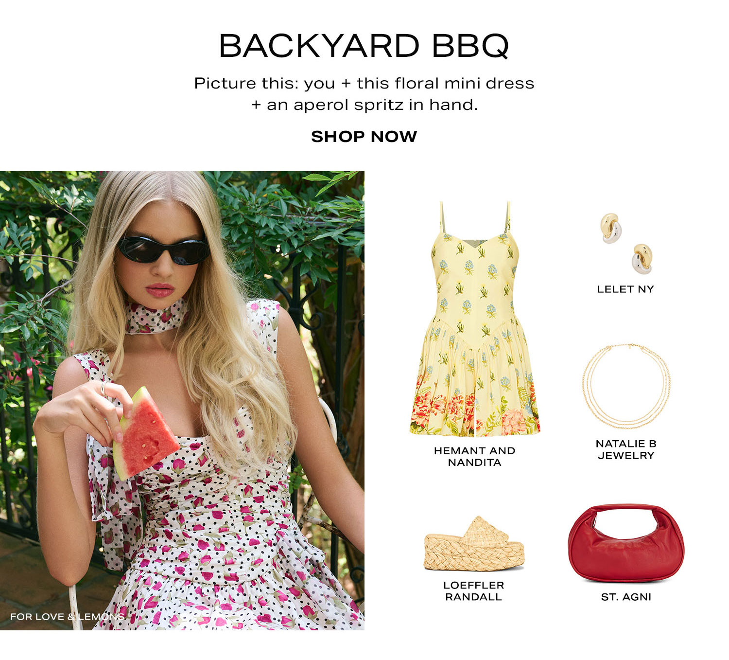 Backyard BBQ. Picture this: you + this floral mini dress + an aperol spritz in hand. Product Assortment. Shop Now.
