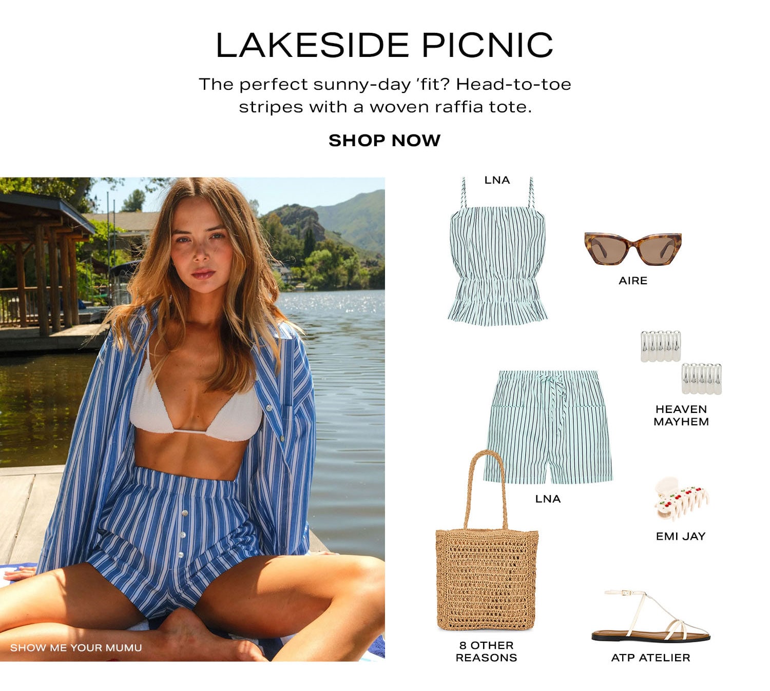 Lakeside Picnic. The perfect sunny-day 'fit? Head-to-toe stripes with a woven raffia tote. Product Assortment. Shop Now.