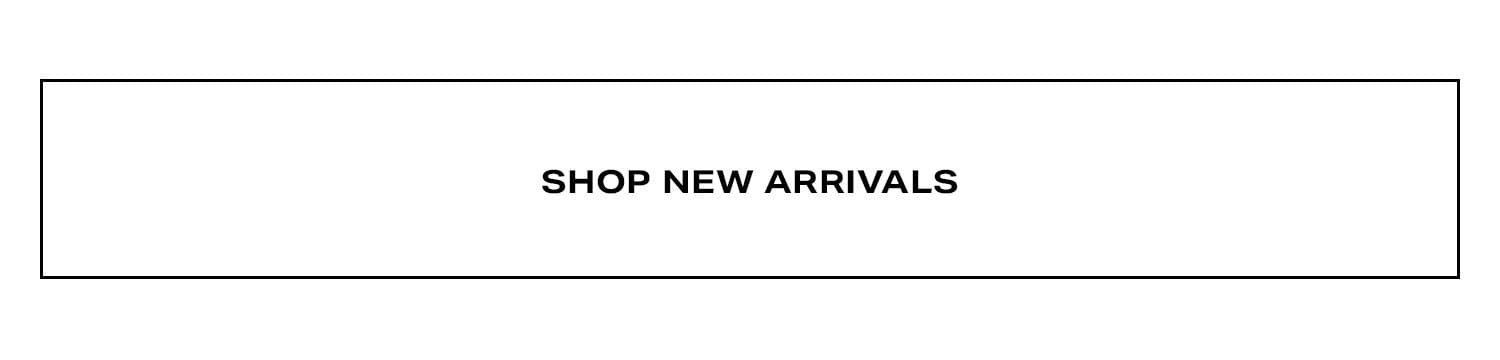Shop New Arrivals.