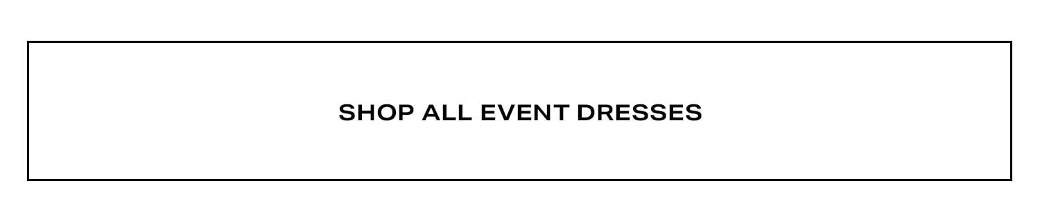 Shop All Event Dresses.