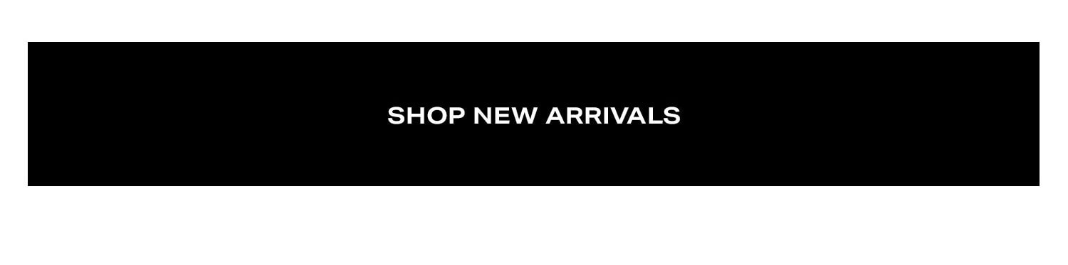 Shop New Arrivals.
