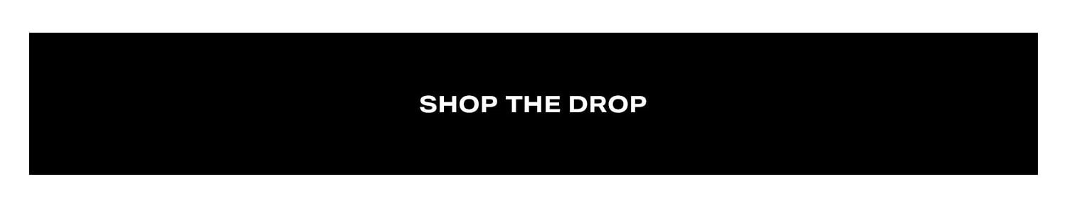 Shop The Drop.