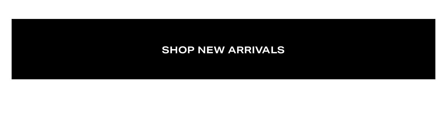 Shop New Arrivals.