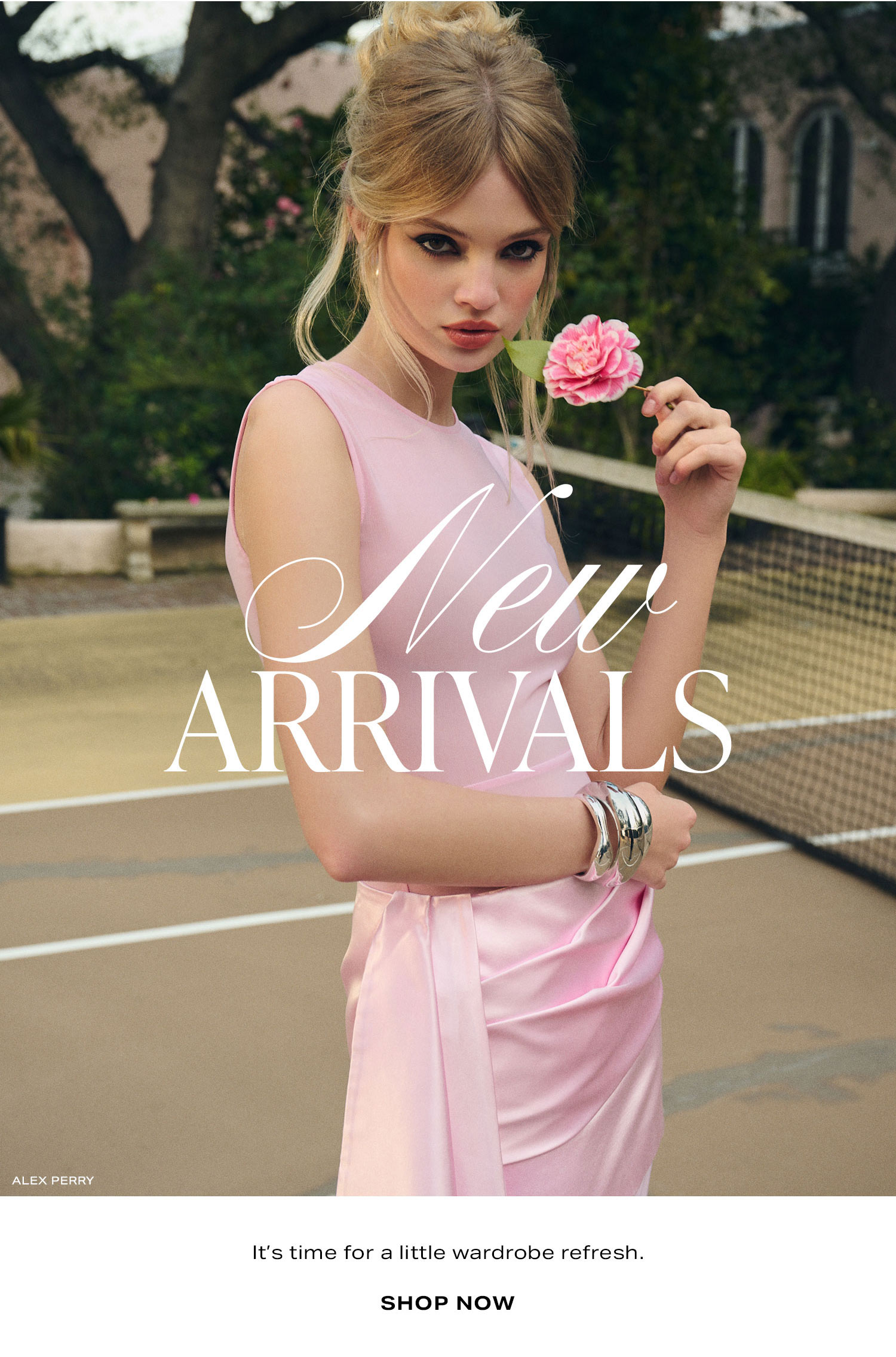 New Arrivals. It's time for a little wardrobe refresh. Shop Now.