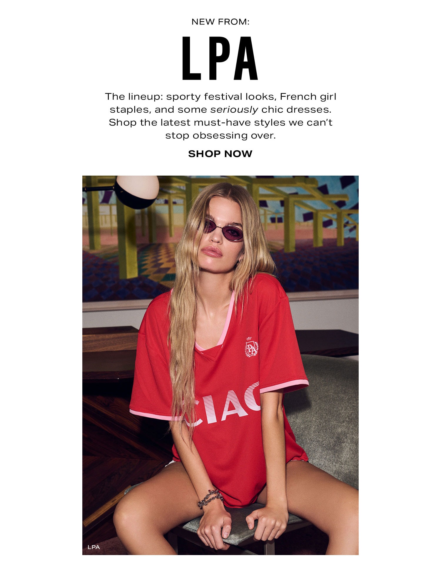 New From : LPA. The lineup: sporty festival looks, French girl staples, and some seriously (italicize seriously) chic dresses. Shop the latest must-have styles we can't stop obsessing over. Shop Now.