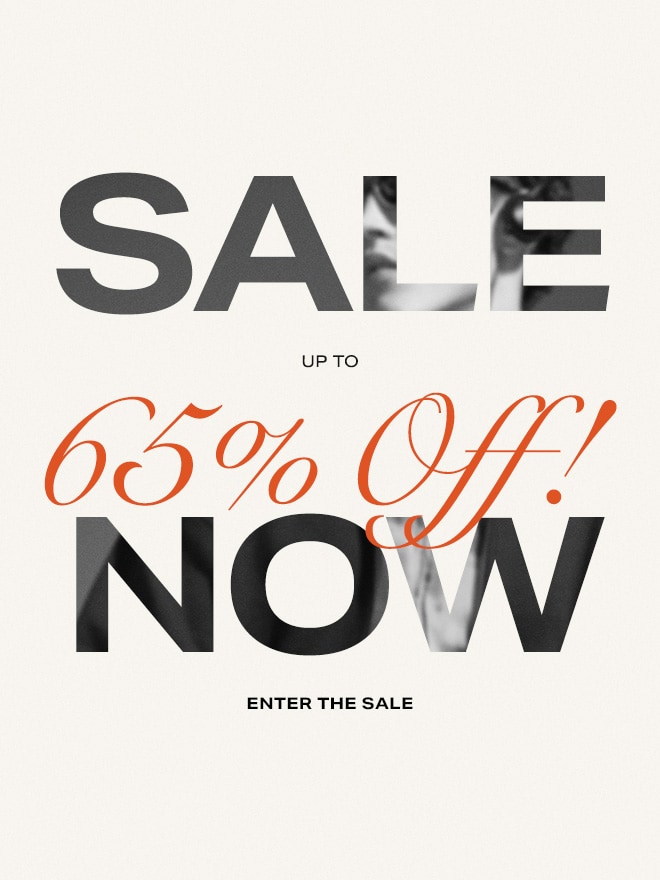 SALE NOW up to 65% Off! Enter the Sale