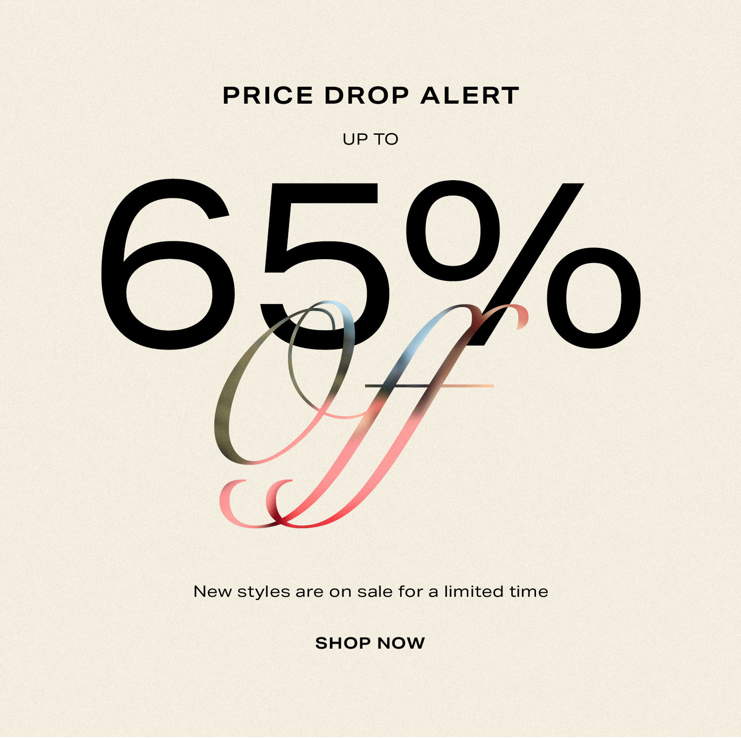 Price Drop Alert: Up to 65% Off! New styles are on sale for a limited time. Shop Now